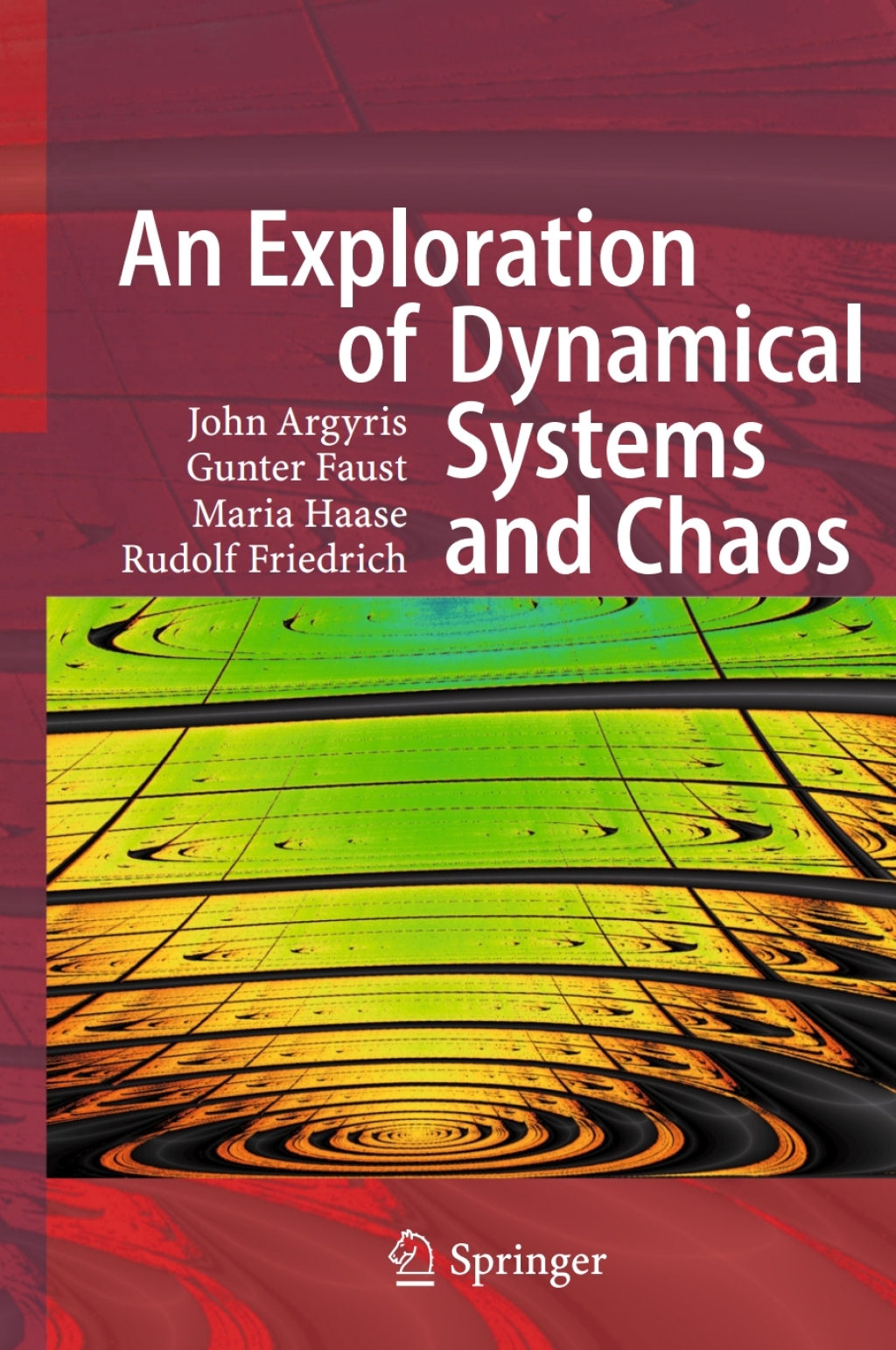 An Exploration of Dynamical Systems and Chaos Completely Revised and Enlarged Second Edition