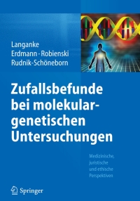 Cover image: Zufallsbefunde bei molekulargenetischen Untersuchungen 9783662462164
