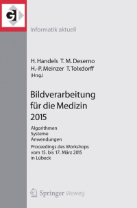 صورة الغلاف: Bildverarbeitung für die Medizin 2015 9783662462232