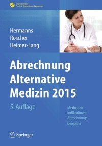 Cover image: Abrechnung Alternative Medizin 2015 5th edition 9783662462522