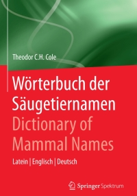 Cover image: Wörterbuch der Säugetiernamen - Dictionary of Mammal Names 9783662462690