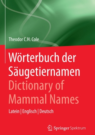 Cover image: Wörterbuch der Säugetiernamen - Dictionary of Mammal Names 9783662462690