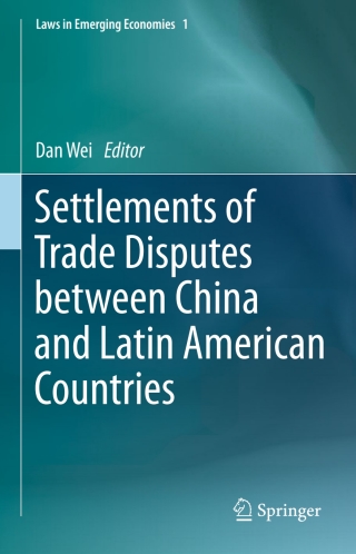 صورة الغلاف: Settlements of Trade Disputes between China and Latin American Countries 9783662464243