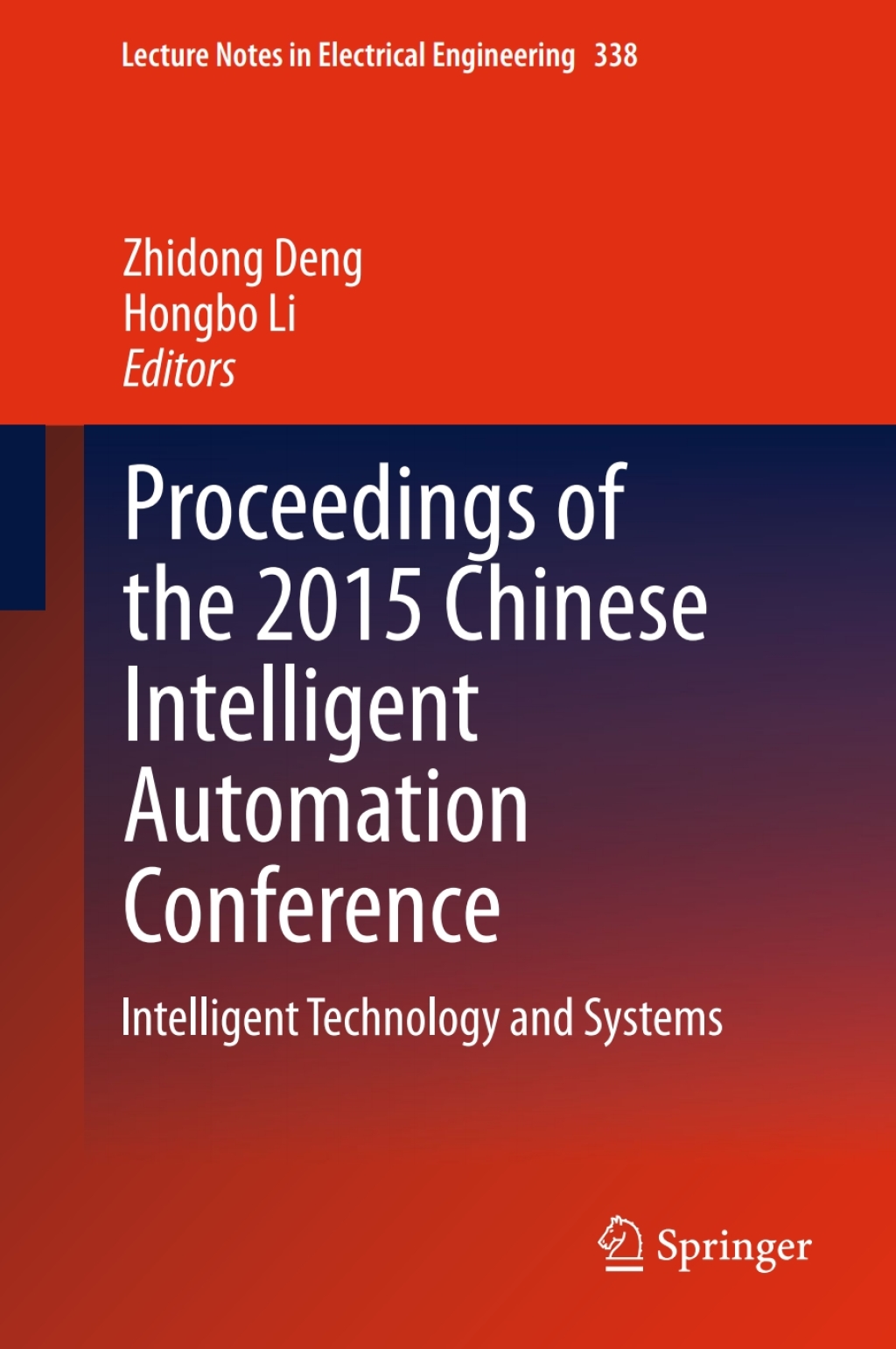 Proceedings of the 2015 Chinese Intelligent Automation Conference Intelligent Technology and Systems