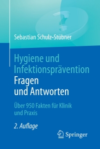 Cover image: Hygiene und Infektionsprävention. Fragen und Antworten 2nd edition 9783662465189