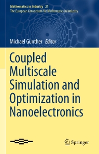 صورة الغلاف: Coupled Multiscale Simulation and Optimization in Nanoelectronics 9783662466711