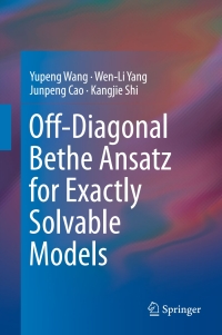 Cover image: Off-Diagonal Bethe Ansatz for Exactly Solvable Models 9783662467558