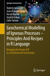 Cover image: Geochemical Modelling of Igneous Processes – Principles And Recipes in R Language 9783662467916