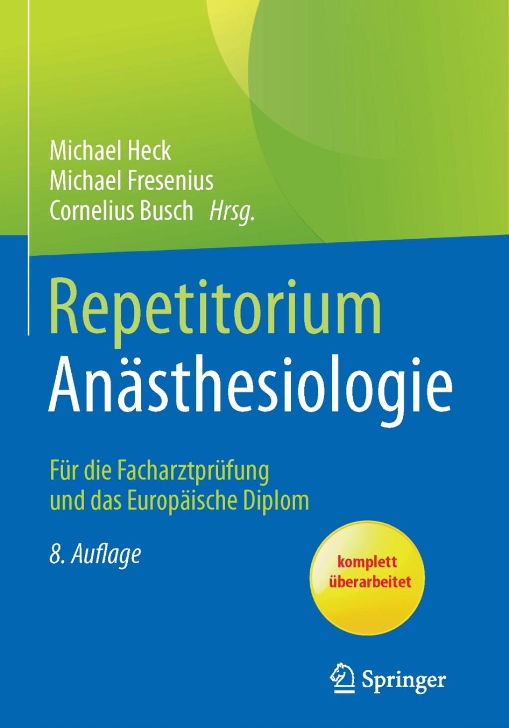 Repetitorium Anästhesiologie Für die Facharztprüfung und das Europäische Diplom 8th Edition