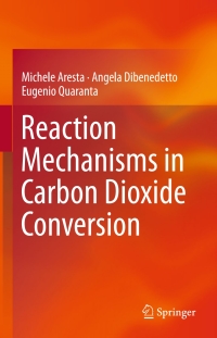 Imagen de portada: Reaction Mechanisms in Carbon Dioxide Conversion 9783662468302