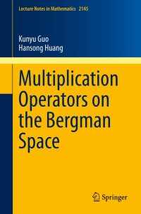 Cover image: Multiplication Operators on the Bergman Space 9783662468449
