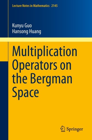 Immagine di copertina: Multiplication Operators on the Bergman Space 9783662468449