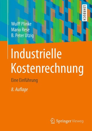 صورة الغلاف: Industrielle Kostenrechnung 8th edition 9783662468531