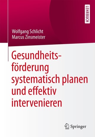 Imagen de portada: Gesundheitsförderung systematisch planen und effektiv intervenieren 9783662469880