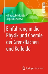 Cover image: Einführung in die Physik und Chemie der Grenzflächen und Kolloide 9783662470176