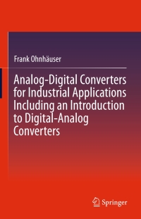 Imagen de portada: Analog-Digital Converters for Industrial Applications Including an Introduction to Digital-Analog Converters 9783662470190