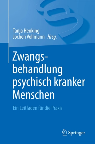 Cover image: Zwangsbehandlung psychisch kranker Menschen 9783662470411