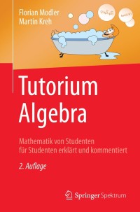 Cover image: Tutorium Algebra 2nd edition 9783662470787