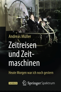 Imagen de portada: Zeitreisen und Zeitmaschinen 9783662471098