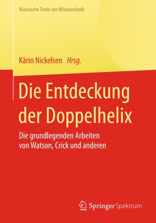 表紙画像: Die Entdeckung der Doppelhelix 9783662471494