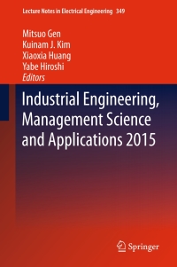 Imagen de portada: Industrial Engineering, Management Science and Applications 2015 9783662471999