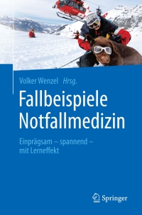 صورة الغلاف: Fallbeispiele Notfallmedizin 9783662472316
