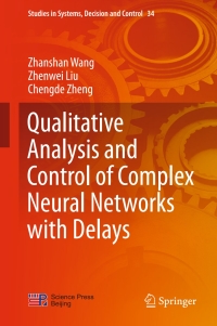 Imagen de portada: Qualitative Analysis and Control of Complex Neural Networks with Delays 9783662474839