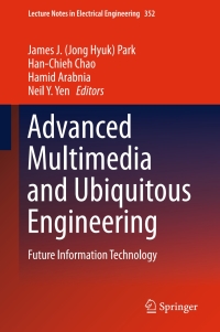 Cover image: Advanced Multimedia and Ubiquitous Engineering 9783662474860