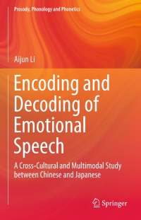 Cover image: Encoding and Decoding of Emotional Speech 9783662476901