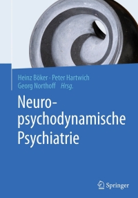 Titelbild: Neuropsychodynamische Psychiatrie 9783662477649