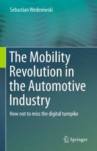 Cover image: The Mobility Revolution in the Automotive Industry 9783662477878