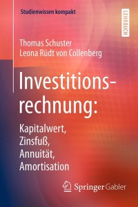 Imagen de portada: Investitionsrechnung: Kapitalwert, Zinsfuß, Annuität, Amortisation 9783662477984