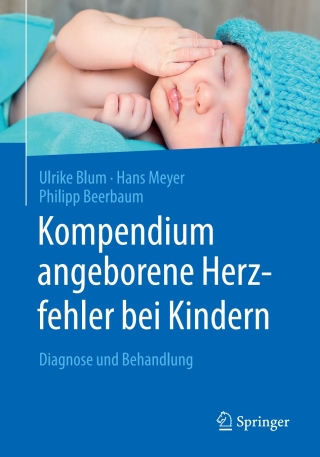 Cover image: Kompendium angeborene Herzfehler bei Kindern 9783662478660