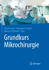 Cover image: Grundkurs Mikrochirurgie 9783662480366