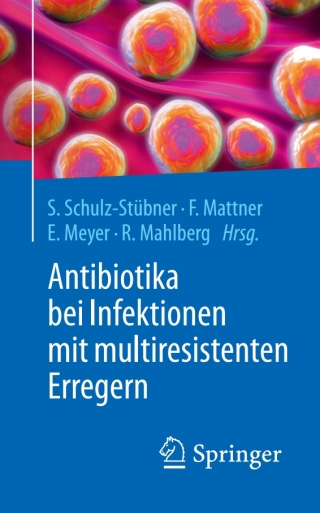 Cover image: Antibiotika bei Infektionen mit multiresistenten Erregern 9783662480595