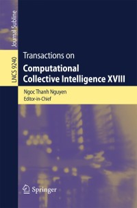表紙画像: Transactions on Computational Collective Intelligence XVIII 9783662481448