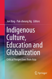 Cover image: Indigenous Culture, Education and Globalization 9783662481585