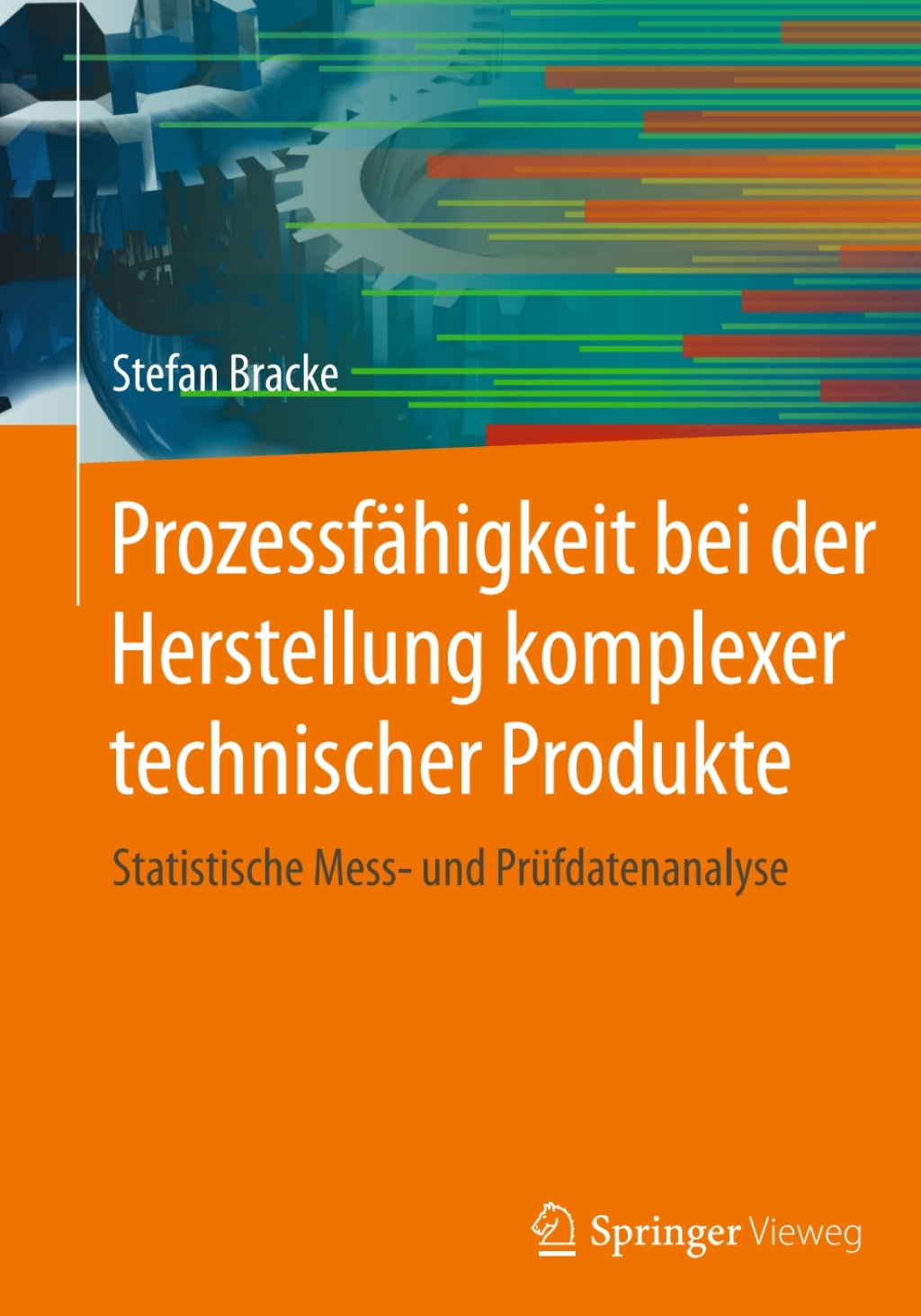 Prozessfähigkeit bei der Herstellung komplexer technischer Produkte Statistische Mess- und Prüfdatenanalyse