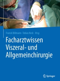 Imagen de portada: Facharztwissen Viszeral- und Allgemeinchirurgie 9783662483077