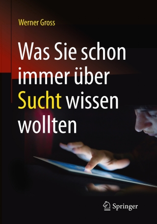 Cover image: Was Sie schon immer über Sucht wissen wollten 9783662483268