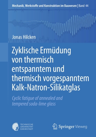 صورة الغلاف: Zyklische Ermüdung von thermisch entspanntem und thermisch vorgespanntem Kalk-Natron-Silikatglas 9783662483527