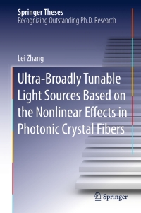 Omslagafbeelding: Ultra-Broadly Tunable Light Sources Based on the Nonlinear Effects in Photonic Crystal Fibers 9783662483596