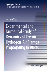 Immagine di copertina: Experimental and Numerical Study of Dynamics of Premixed Hydrogen-Air Flames Propagating in Ducts 9783662483770