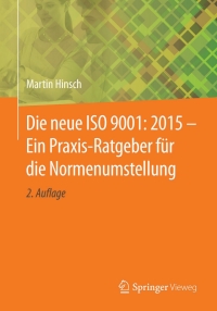 Omslagafbeelding: Die neue ISO 9001: 2015 - Ein Praxis-Ratgeber für die Normenumstellung 2nd edition 9783662484005