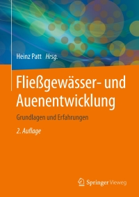 Cover image: Fließgewässer- und Auenentwicklung 2nd edition 9783662484487