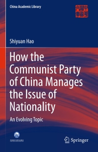表紙画像: How the Communist Party of China Manages the Issue of Nationality 9783662484609