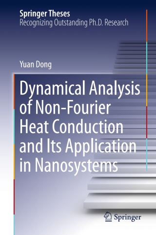 صورة الغلاف: Dynamical Analysis of Non-Fourier Heat Conduction and Its Application in Nanosystems 9783662484838
