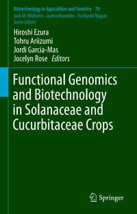 Imagen de portada: Functional Genomics and Biotechnology in Solanaceae and Cucurbitaceae Crops 9783662485330