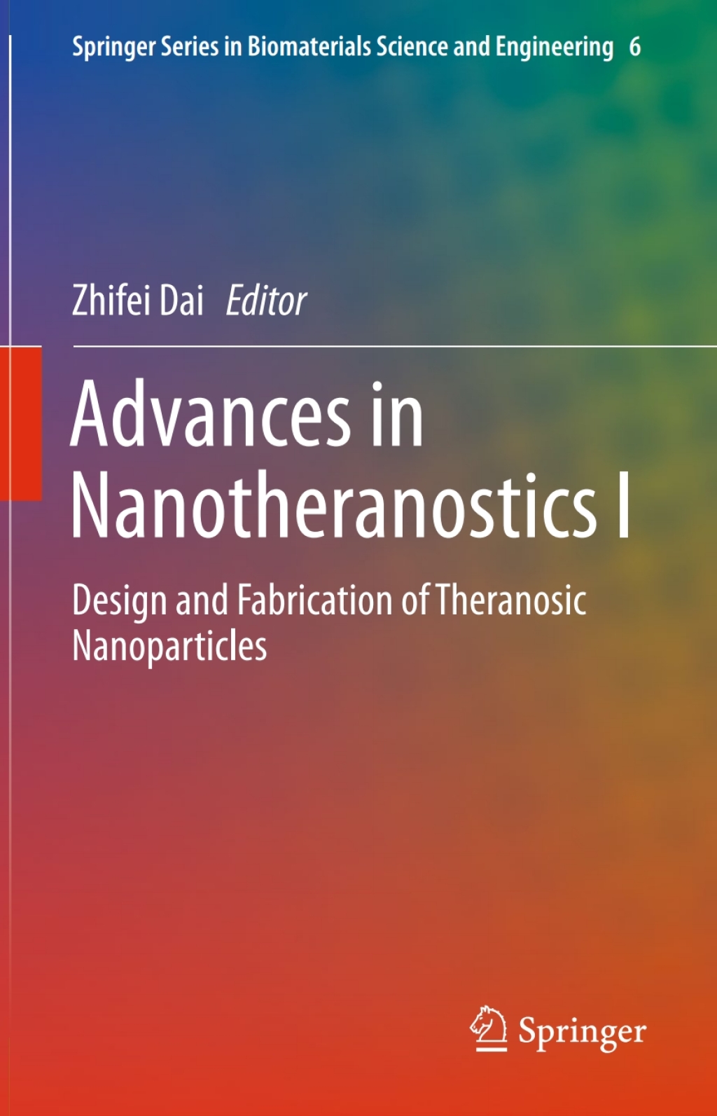 Advances in Nanotheranostics I Design and Fabrication of Theranosic Nanoparticles