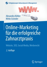 Imagen de portada: Online-Marketing für die erfolgreiche Zahnarztpraxis 2nd edition 9783662485729